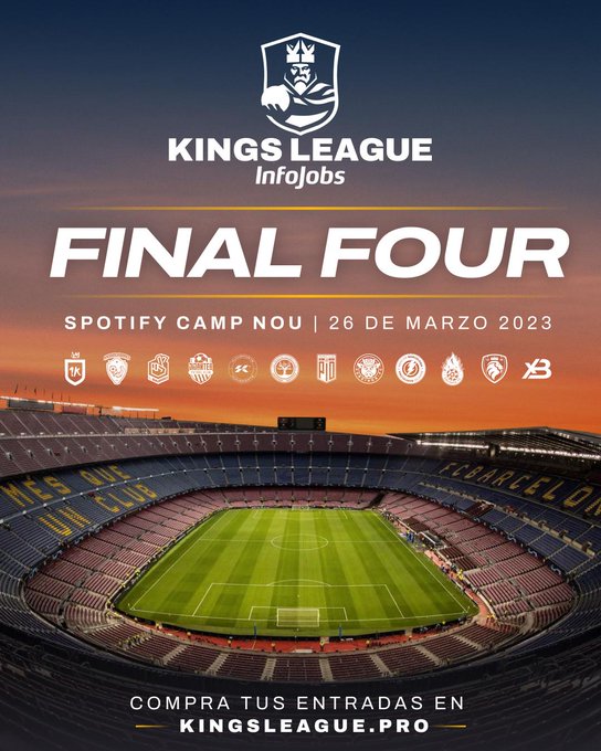 kings league infojobs final four finales camp nou fecha entradas