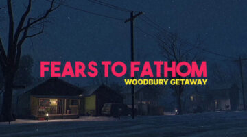 Todo sobre Fears to Fathom – Woodbury Getaway