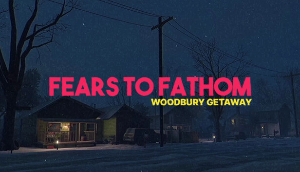 Todo sobre Fears to Fathom – Woodbury Getaway