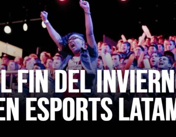 ¿Es el fin del invierno de los Esports en LATAM?