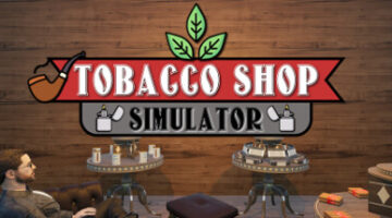 Todo sobre Tobacco Shop Simulator